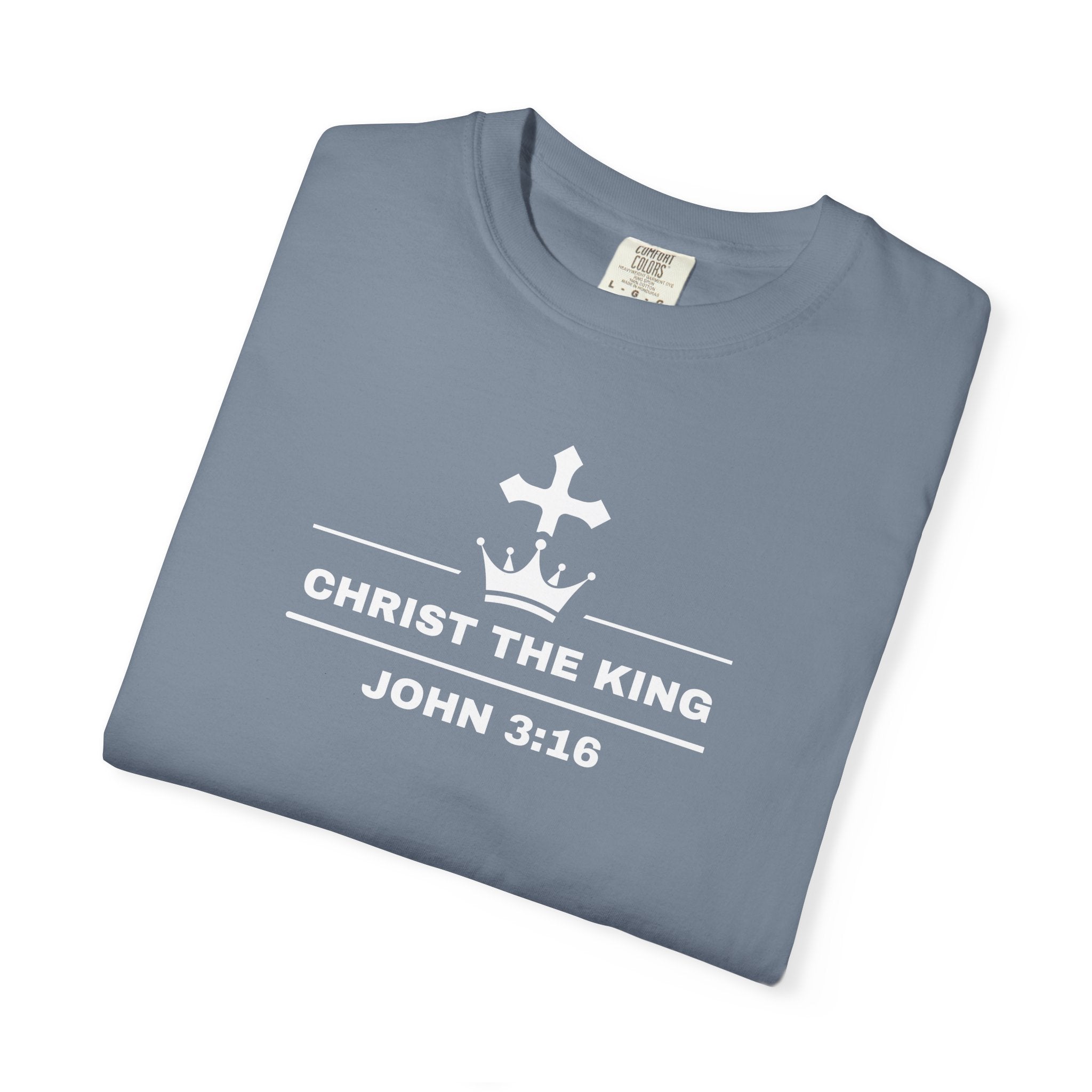 Christ the King T-Shirt — John 3:16 Faith Tee